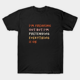 freaking out T-Shirt